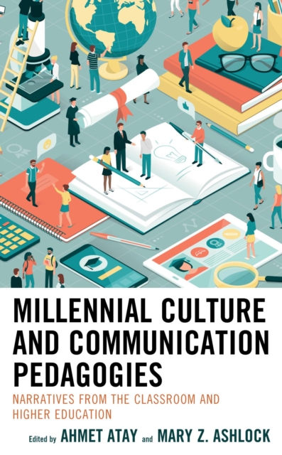 Millennial Culture and Communication Pedagogies : Narratives from the Classroom and Higher Education, EPUB eBook