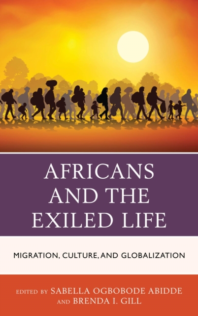 Africans and the Exiled Life : Migration, Culture, and Globalization, EPUB eBook