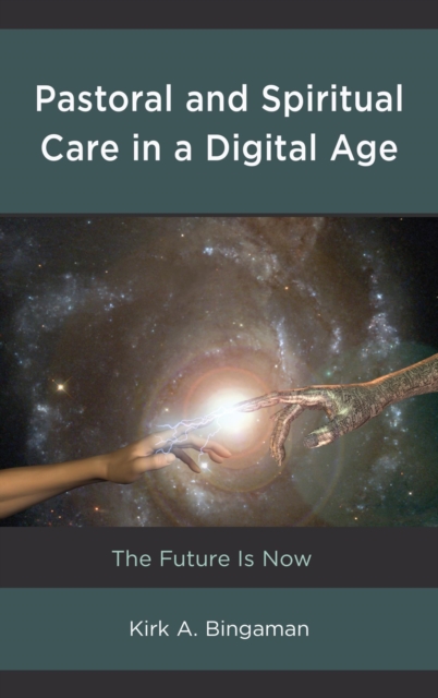 Pastoral and Spiritual Care in a Digital Age : The Future Is Now, EPUB eBook