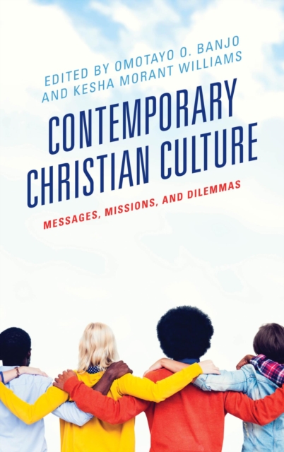 Contemporary Christian Culture : Messages, Missions, and Dilemmas, EPUB eBook