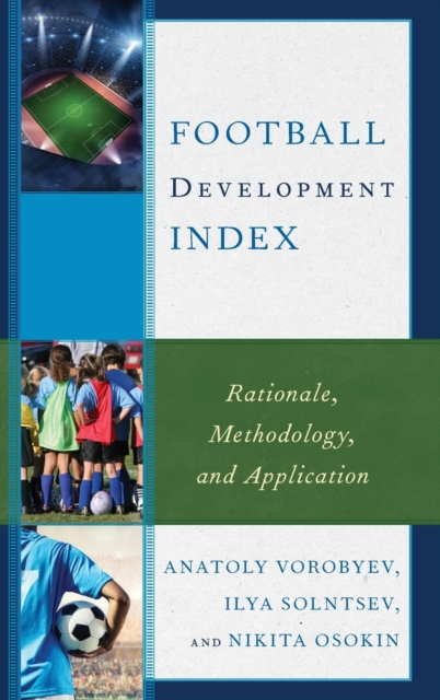 Football Development Index : Rationale, Methodology, and Application, Hardback Book