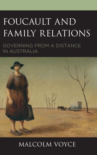 Foucault and Family Relations : Governing from a Distance in Australia, EPUB eBook