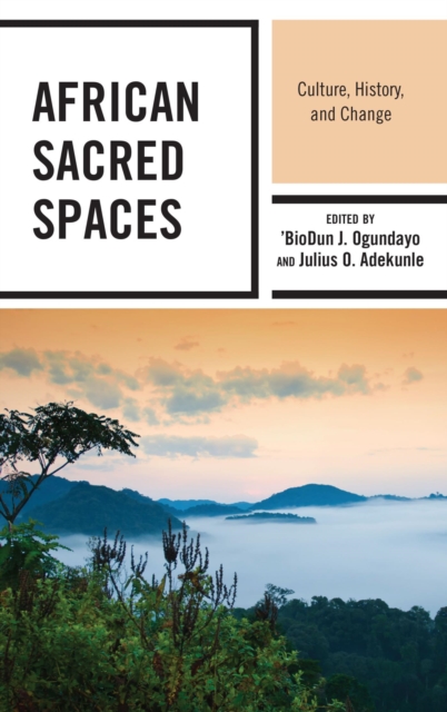 African Sacred Spaces : Culture, History, and Change, EPUB eBook