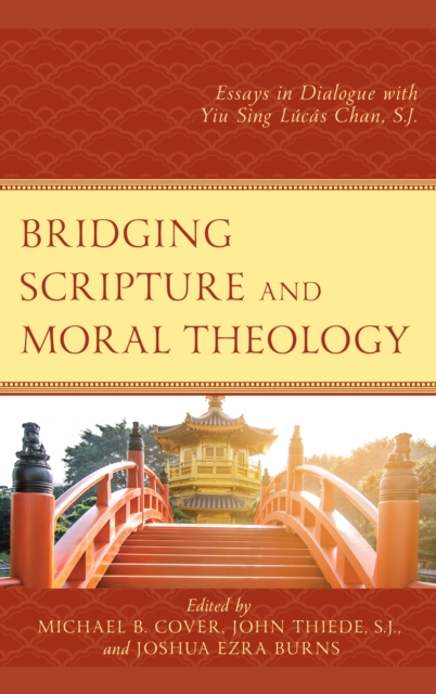 Bridging Scripture and Moral Theology : Essays in Dialogue with Yiu Sing Lucas Chan, S.J., EPUB eBook