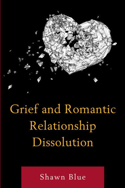 Grief and Romantic Relationship Dissolution, Paperback / softback Book