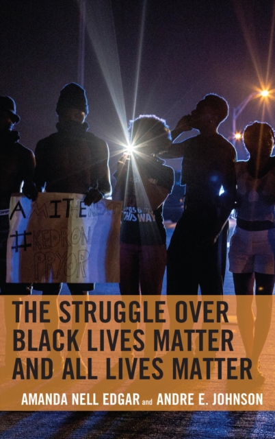 The Struggle over Black Lives Matter and All Lives Matter, EPUB eBook