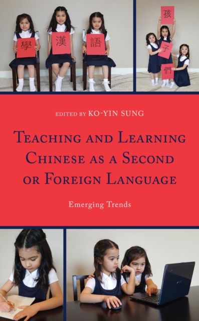 Teaching and Learning Chinese as a Second or Foreign Language : Emerging Trends, EPUB eBook