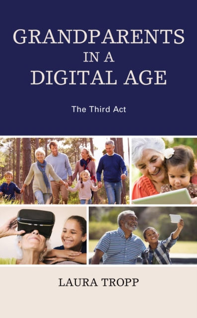 Grandparents in a Digital Age : The Third Act, EPUB eBook