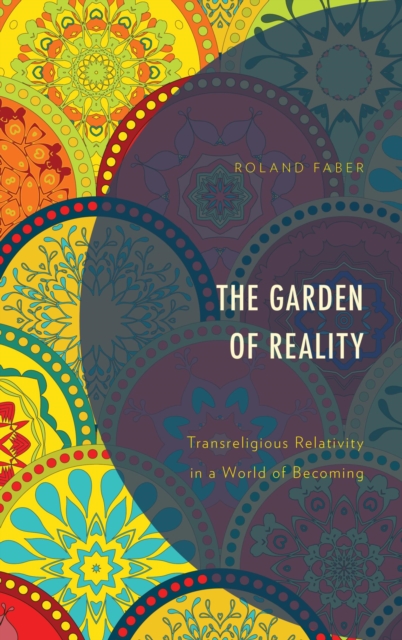 The Garden of Reality : Transreligious Relativity in a World of Becoming, EPUB eBook