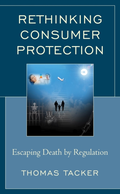 Rethinking Consumer Protection : Escaping Death by Regulation, EPUB eBook