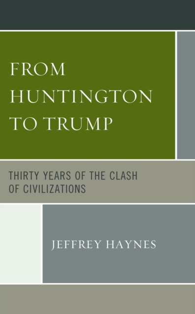 From Huntington to Trump : Thirty Years of the Clash of Civilizations, EPUB eBook