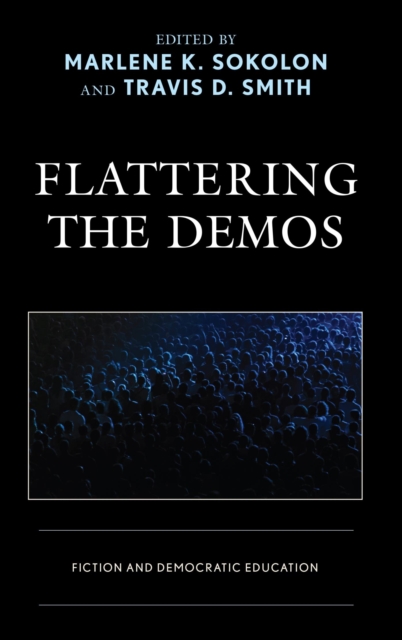 Flattering the Demos : Fiction and Democratic Education, EPUB eBook