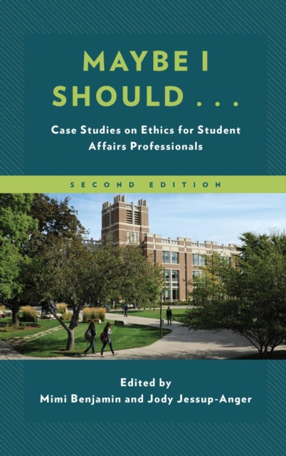 Maybe I Should... : Case Studies on Ethics for Student Affairs Professionals, EPUB eBook