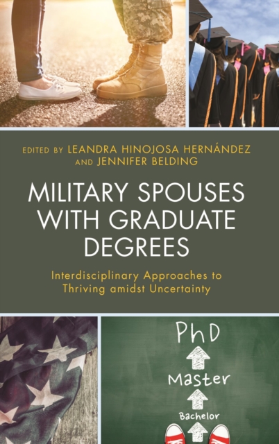 Military Spouses with Graduate Degrees : Interdisciplinary Approaches to Thriving amidst Uncertainty, EPUB eBook