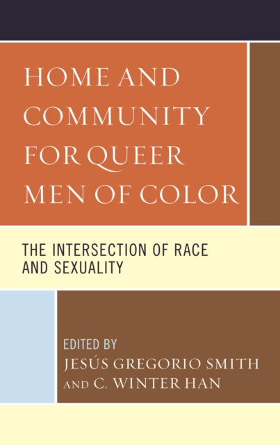 Home and Community for Queer Men of Color : The Intersection of Race and Sexuality, EPUB eBook