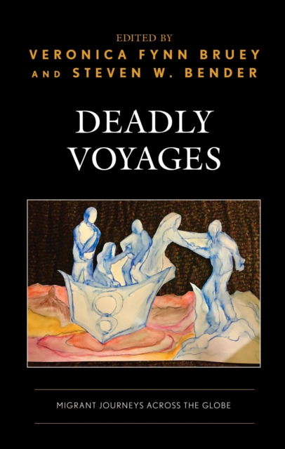 Deadly Voyages : Migrant Journeys across the Globe, EPUB eBook