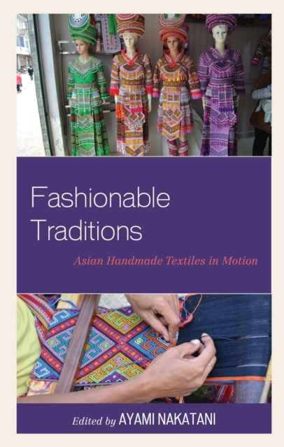 Fashionable Traditions : Asian Handmade Textiles in Motion, EPUB eBook