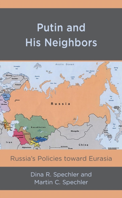 Putin and His Neighbors : Russia's Policies toward Eurasia, EPUB eBook