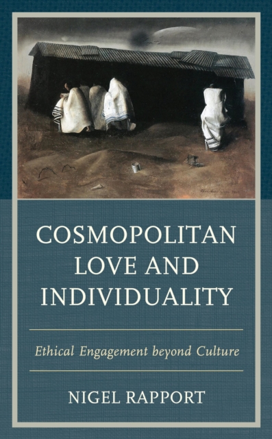 Cosmopolitan Love and Individuality : Ethical Engagement beyond Culture, EPUB eBook