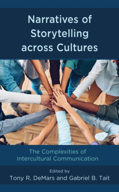 Narratives of Storytelling across Cultures : The Complexities of Intercultural Communication, EPUB eBook