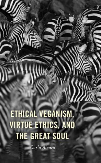 Ethical Veganism, Virtue Ethics, and the Great Soul, EPUB eBook