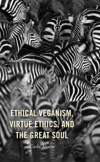 Ethical Veganism, Virtue Ethics, and the Great Soul, EPUB eBook