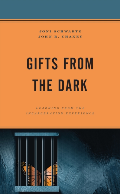 Gifts from the Dark : Learning from the Incarceration Experience, Paperback / softback Book