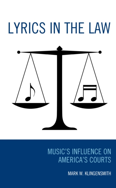 Lyrics in the Law : Music's Influence on America's Courts, EPUB eBook