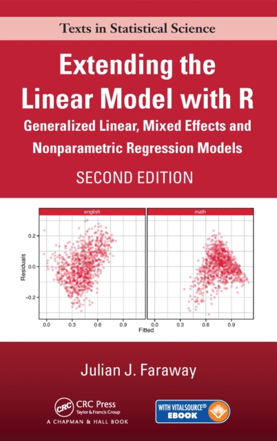 Extending the Linear Model with R : Generalized Linear, Mixed Effects and Nonparametric Regression Models, Second Edition, PDF eBook