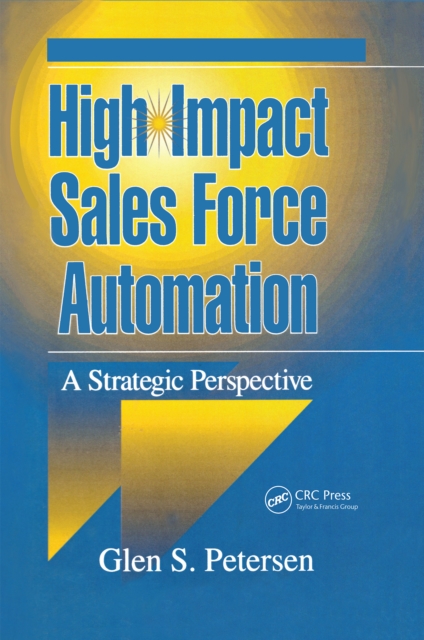 High-Impact Sales Force Automation : A Strategic Perspective, PDF eBook