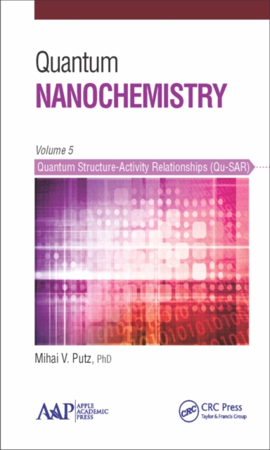 Quantum Nanochemistry, Volume Five : Quantum Structure-Activity Relationships (Qu-SAR), PDF eBook
