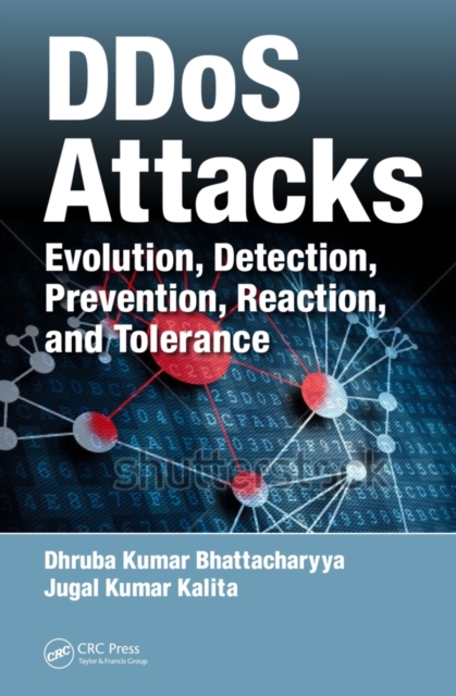 DDoS Attacks : Evolution, Detection, Prevention, Reaction, and Tolerance, PDF eBook