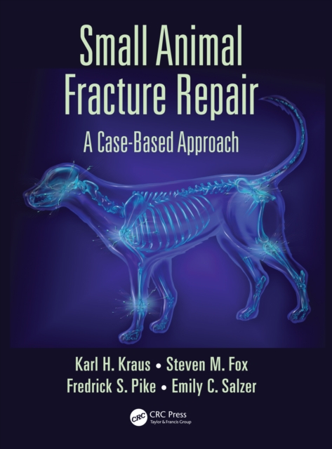 Small Animal Fracture Repair : A Case-Based Approach, EPUB eBook