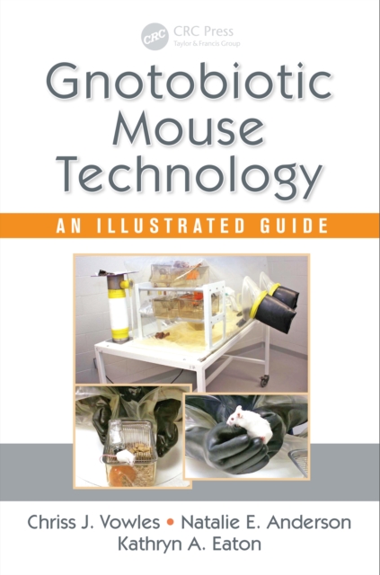 Gnotobiotic Mouse Technology : An Illustrated Guide, PDF eBook