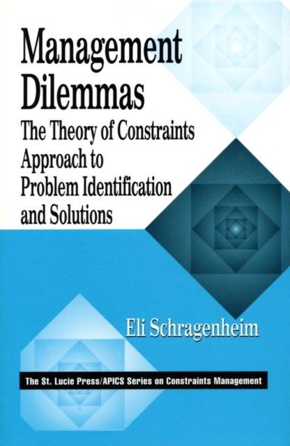 Management Dilemmas : The Theory of Constraints Approach to Problem Identification and Solutions, PDF eBook