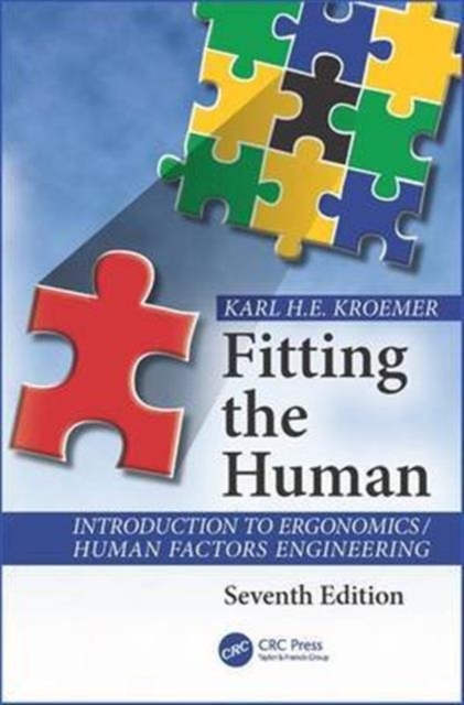Fitting the Human : Introduction to Ergonomics / Human Factors Engineering, Seventh Edition, Hardback Book