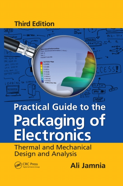 Practical Guide to the Packaging of Electronics : Thermal and Mechanical Design and Analysis, Third Edition, PDF eBook