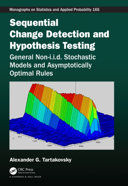 Sequential Change Detection and Hypothesis Testing : General Non-i.i.d. Stochastic Models and Asymptotically Optimal Rules, PDF eBook