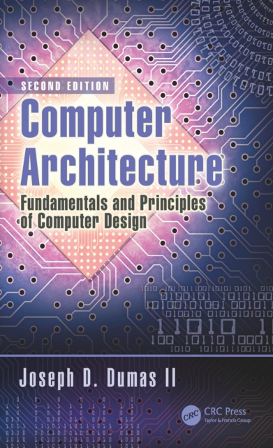 Computer Architecture : Fundamentals and Principles of Computer Design, Second Edition, PDF eBook