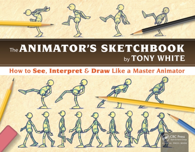 The Animator's Sketchbook : How to See, Interpret & Draw Like a Master Animator, PDF eBook