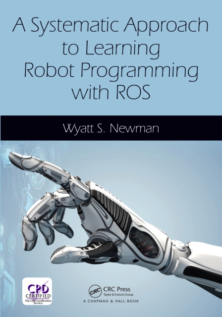 A Systematic Approach to Learning Robot Programming with ROS, EPUB eBook