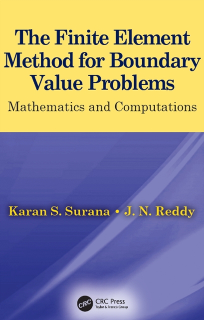 The Finite Element Method for Boundary Value Problems : Mathematics and Computations, PDF eBook
