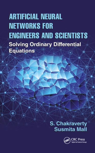 Artificial Neural Networks for Engineers and Scientists : Solving Ordinary Differential Equations, PDF eBook