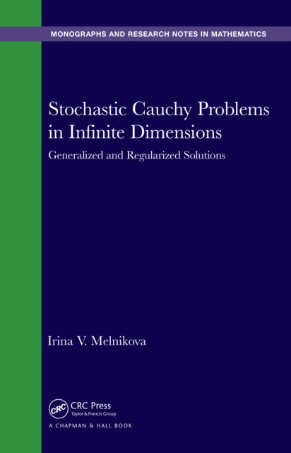 Stochastic Cauchy Problems in Infinite Dimensions : Generalized and Regularized Solutions, EPUB eBook