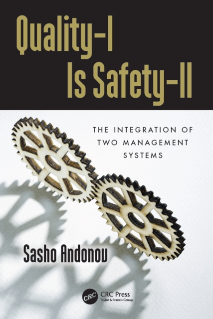 Quality-I Is Safety-ll : The Integration of Two Management Systems, PDF eBook