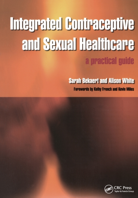 Integrated Contraceptive and Sexual Healthcare : A Practical Guide, PDF eBook