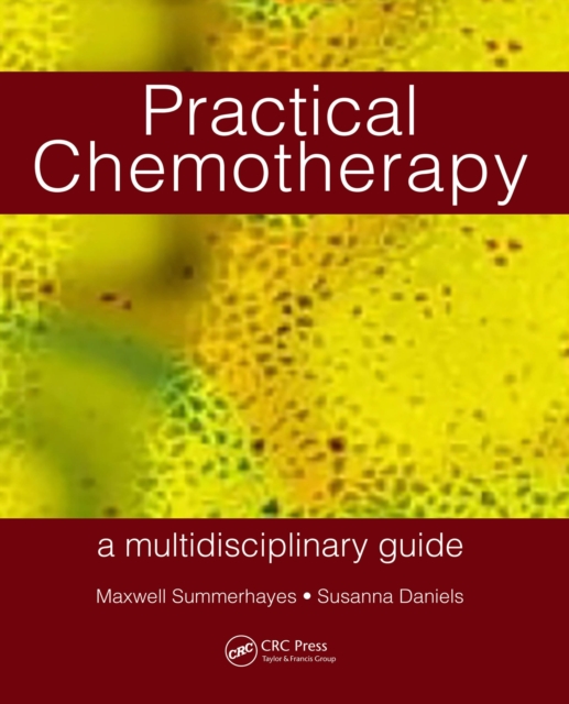 Practical Chemotherapy - A Multidisciplinary Guide, PDF eBook