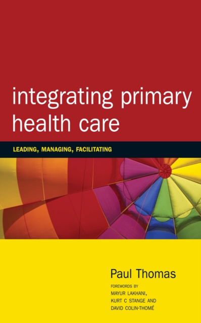 Integrating Primary Healthcare : Leading, Managing, Facilitating, PDF eBook