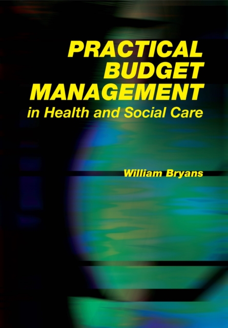 Practical Budget Management in Health and Social Care, PDF eBook