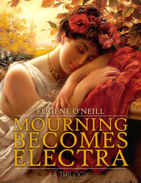 Mourning Becomes Electra, EPUB eBook